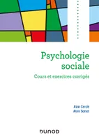 Psychologie sociale - 2e ed. - Cours et exercices corrigés, Cours et exercices corrigés
