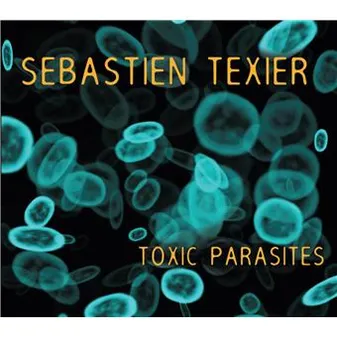 Toxic Parasites  (Digipack)