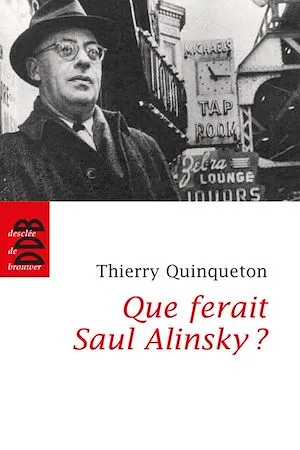 Que ferait Saul Alinsky ?, L'inspirateur d'Obama Thierry Quinqueton