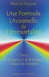 Une formule universelle de l'immortalité - l'unité de la science et de la religion à travers les nombres, l'unité de la science et de la religion à travers les nombres