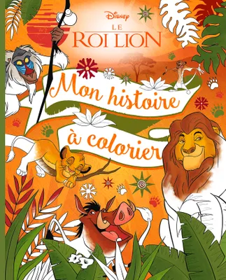 LE ROI LION - Mon Histoire à Colorier - Disney