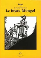 Le collectionneur., Le joyau mongol