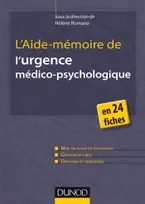 L'Aide-mémoire de l'urgence médico-psychologique - en 24 fiches, en 24 fiches