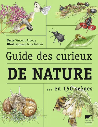 Livres Écologie et nature Nature Beaux Livres Guide des curieux de nature, ... en 150 scènes Vincent Albouy