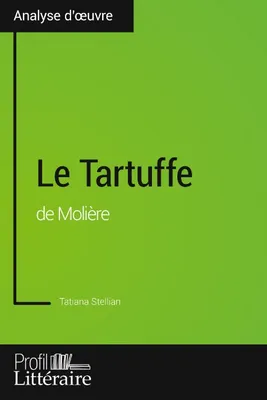 Le Tartuffe de Molière (Analyse approfondie), Approfondissez votre lecture des romans classiques et modernes avec Profil-Litteraire.fr