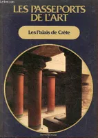 3, Les Palais de Crète - Collection les passeports de l'art n°8.