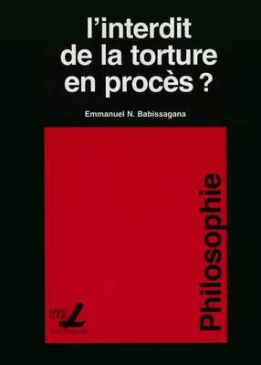 L’interdit de la torture en procès ?