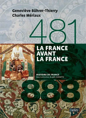 La France avant la France , IVe - IXe siècle