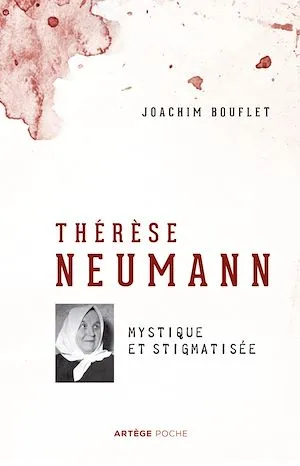 Thérèse Neumann, Mystique et stigmatisée Joachim Bouflet