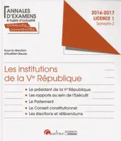 Les institutions de la Ve République / licence 1 semestre 2 : 2016-2017, LE PRESIDENT DE LA VE REPUBLIQUE. LES RAPPORTS AU SEIN DE L'EXECUTIF