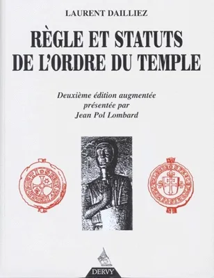 Règle et statuts de l'Ordre du Temple - Deuxième édition augmentée
