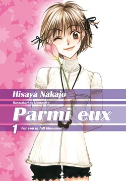 1, Parmi eux - Deluxe T01, Volume 1, Hanazakari no kimitachi-e