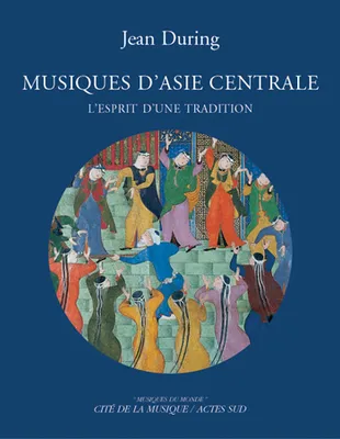 Musiques d'Asie centrale, L'esprit d'une tradition