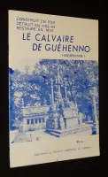 Le Calvaire de Guéhenno (Morbihan). Supplément au Bulletin paroissial de Guéhenno