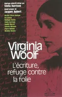 Virginia woolf, L' écriture, refuge contre la folie