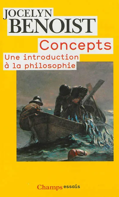 Livres Sciences Humaines et Sociales Sciences sociales Concepts, Une introduction à la philosophie Jocelyn Benoist