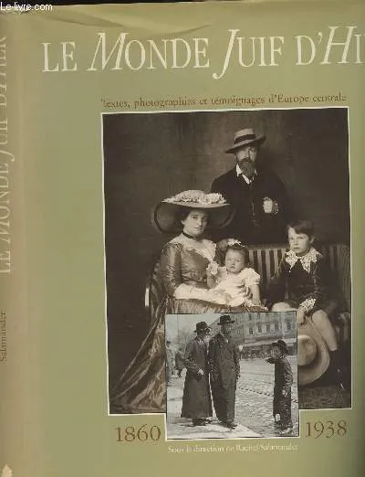 Le Monde Juif d'hier - Textes, photographies et témoignages d'Europe centrale - 1860-1938, 1860-1938 Christian Brandstätter