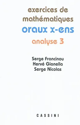 Exercices de mathématiques des oraux de l'École polytechnique et des écoles normales supérieures, Oraux X ENS Analyse 3, Analyse 3