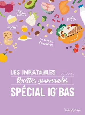 Les inratables : recettes gourmandes spécial IG BAS