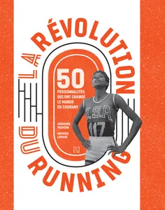 La Révolution du running, 50 personnalités qui ont changé le monde en courant