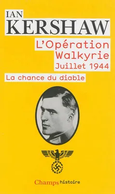 L'Opération Walkyrie Juillet 1944, La Chance du diable