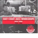 EAST COAST JAZZ WORKSHOPS NEW YORK (1954-1961)