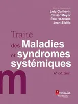 TRAITE DES MALADIES ET SYNDROMES SYSTEMIQUES (6. ED.)