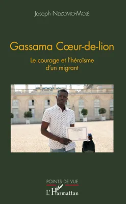 Gassama Coeur-de-lion, Le courage et l'héroïsme d'un migrant