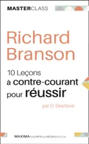 Richard Branson, Dix leçons à contre-courant pour réussir