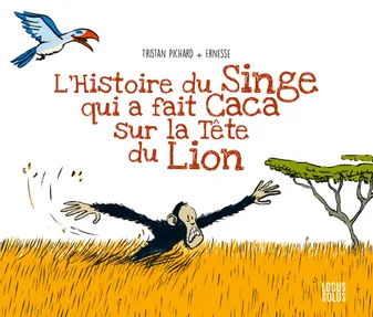 Histoire Du Singe Qui A Fait Caca Sur La Tete Du Lion