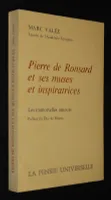 Pierre de Ronsard et ses muses et inspiratrices : Immortelles amours