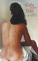 Gala pour Dali - Biographie d'un couple, biographie d'un couple