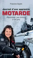 Journal d'une apprentie motarde, Repousser ses limites à 54 ans