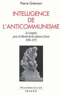 Une Résistance intellectuelle au communisme, le congrès pour la liberté de la culture à Paris