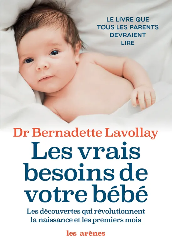Les Vrais besoins de votre bébé Bernadette Lavollay