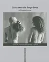 Livres Santé et Médecine Médecine Généralités LA TRAVERSEE IMPREVUE (Adenocarcinome), adénocarcinome Estelle Lagarde