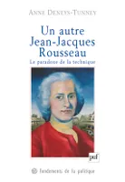 Un autre Jean-Jacques Rousseau, Le paradoxe de la technique