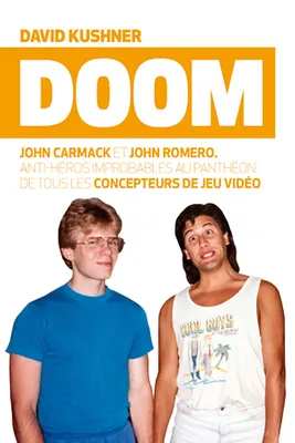 Doom, John Carmack et John Romero, antihéros improbables au Panthéon des concepteurs