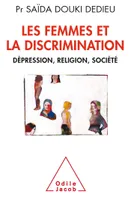 Les Femmes et la Discrimination, Dépression, religion, société