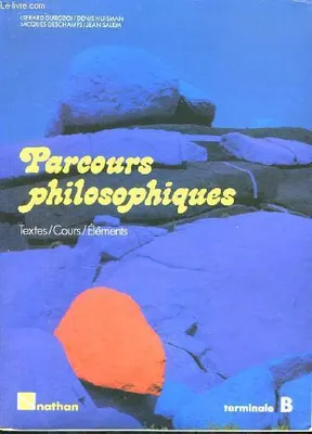 Parcours philosophiques. Terminale B. Textes - Cours - Eléments., textes, cours, éléments
