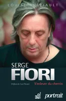 Serge Fiori : S'enlever du chemin, Biographie