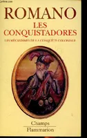 Conquistadores - les mecanismes de la coloniale (Les), les mécanismes de la conquête coloniale