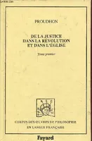 De la justice dans la Révolution et dans l'Église ., 1, De la justice dans la révolution et dans l'Eglise (1860) - Volume 1