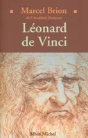 Léonard de Vinci, génie et destinée