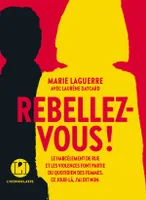 Rebellez-vous !, Le harcèlement de rue et les violence font partie du quotidien des femmes, ce jour là, j'ai dit non