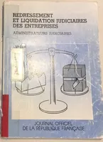 Redressement et liquidation judiciaires des entreprises administrateurs judiciaires (Journal officiel de la République française brochure)