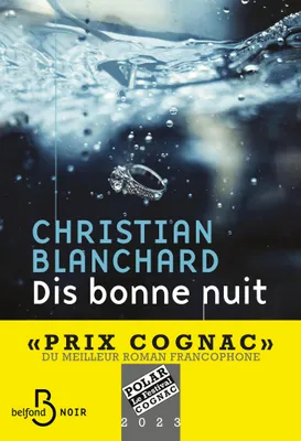 Dis bonne nuit - Prix Cognac du Meilleur Polar Francophone 2023