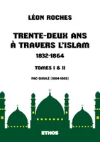 Trente-deux ans à travers l'Islam (1832-1864), (tomes 1 & 2)