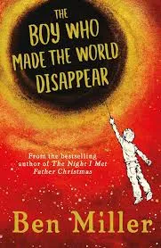 THE BOY WHO MADE THE WORLD DISAPPEAR