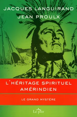 L'héritage spirituel amérindien, le grand mystère